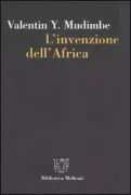 Copertina libro <b>L'invenzione dell'Africa<br></b>(titolo originale o altro titolo: <i>The Invention of Africa</i>)