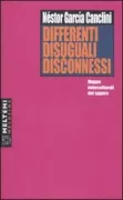 Copertina libro <b>Differenti, disuguali, disconnessi<br></b>(titolo originale o altro titolo: <i>Diferentes, desiguales y desconectados</i>)
