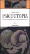 Copertina libro <b>Psicoutopia</b>