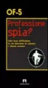 Copertina libro <b>Professione spia?</b>