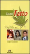Copertina libro <b>Stupefatto ... avevo 14 anni, la droga molti più di me ..</b>