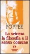 Copertina libro <b>La scienza, la filosofia e il senso comune<br></b>(titolo originale o altro titolo: <i>Objective knowledge</i>)