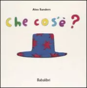 Copertina libro <b>Che cos'è?<br></b>(titolo originale o altro titolo: <i>C'est quoi?</i>)