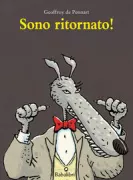 Copertina libro <b>Sono ritornato!<br></b>(titolo originale o altro titolo: <i>Je suis revenu!</i>)