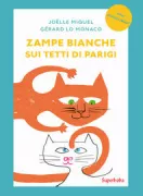 Copertina libro <b>Zampe bianche sui tetti di Parigi<br></b>(titolo originale o altro titolo: <i>Chat alors!</i>)