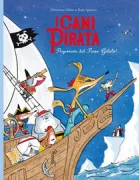 Copertina libro <b>I cani pirata<br></b>(titolo originale o altro titolo: <i>Les Chiens Pirates. Prisonniers des glaces!</i>)