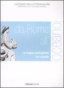 Copertina libro <b>Da Roma all'Oceano: la lingua portoghese nel mondo</b>