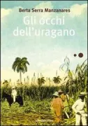 Copertina libro <b>Gli occhi dell'uragano<br></b>(titolo originale o altro titolo: <i>Los ojos del huracan</i>)