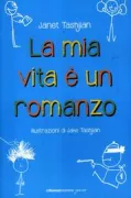 Copertina libro <b>La mia vita è un romanzo<br></b>(titolo originale o altro titolo: <i>My life as a book</i>)