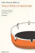 Copertina libro <b>Solo per fumatori<br></b>(titolo originale o altro titolo: <i>Solo para fumadores</i>)