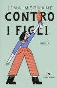 Copertina libro <b>Contro i figli<br></b>(titolo originale o altro titolo: <i>Contra los hijos</i>)