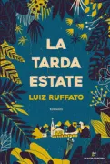 Copertina libro <b>La tarda estate<br></b>(titolo originale o altro titolo: <i>O verão tardio</i>)