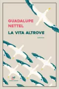 Copertina libro <b>La vita altrove<br></b>(titolo originale o altro titolo: <i>Los divagantes</i>)