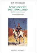 Copertina libro <b>Don Chisciotte, dal libro al mito<br></b>(titolo originale o altro titolo: <i>Don Quichotte, du livre au mythe</i>)