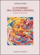 Copertina libro <b>Il Futurismo tra cultura e politica</b>
