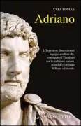Copertina libro <b>Adriano<br></b>(titolo originale o altro titolo: <i>Hadrien. L'empereur virtuose</i>)