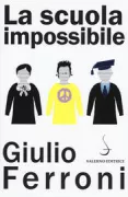 Copertina libro <b>La scuola impossibile</b>