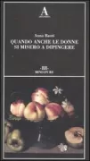 Copertina libro <b>Quando anche le donne si misero a dipingere</b>