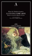 Copertina libro <b>La cucina come arte<br></b>(titolo originale o altro titolo: <i>L'art de la cuisine</i>)