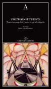 Copertina libro <b>Erotismo futurista</b>