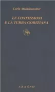 Copertina libro <b>Le confessioni e la turba goriziana</b>