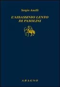 Copertina libro <b>L'assassinio lento di Pasolini</b>