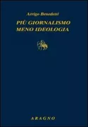 Copertina libro <b>Più giornalismo, meno ideologia</b>
