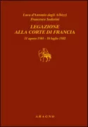 Copertina libro <b>Legazione alla Corte di Francia</b>