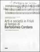 Copertina libro <b>Arti e società in Friuli al tempo di Bartolomeo Cordans</b>