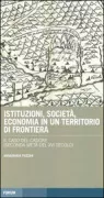 Copertina libro <b>Istituzioni, società, economia in un territorio di frontiera</b>