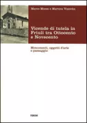 Copertina libro <b>Vicende di tutela in Friuli tra Ottocento e Novecento</b>