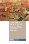 Copertina libro <b>Come nasce un best seller</b>