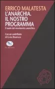 Copertina libro <b>L'anarchia Il nostro programma<br></b>(titolo originale o altro titolo: <i>Il nostro programma</i>)