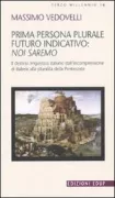 Copertina libro <b>Prima persona plurale futuro indicativo: noi saremo</b>