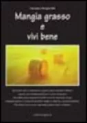 Copertina libro <b>Mangia grasso e vivi bene</b>