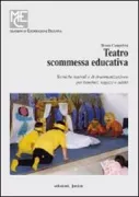 Copertina libro <b>Teatro scommessa educativa</b>