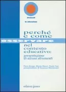 Copertina libro <b>Perchè e come osservare nel contesto educativo: presentazione di alcuni strumenti</b>