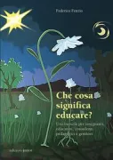 Copertina libro <b>Che cosa significa educare?</b>