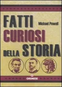 Copertina libro <b>Fatti curiosi della storia<br></b>(titolo originale o altro titolo: <i>Curious events in history</i>)