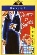 Copertina libro <b>Due metri di babysitter<br></b>(titolo originale o altro titolo: <i>Nettopp jensen og tometer'n</i>)