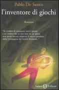 Copertina libro <b>L'inventore di giochi<br></b>(titolo originale o altro titolo: <i>El inventor de juegos</i>)