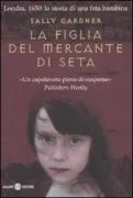 Copertina libro <b>La figlia del mercante di seta<br></b>(titolo originale o altro titolo: <i>I, Coriander</i>)