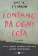 Copertina libro <b>Lontano da ogni cosa</b>