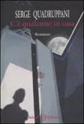 Copertina libro <b>C'e qualcuno in casa<br></b>(titolo originale o altro titolo: <i>Il y a quelqu'un dans la maison</i>)