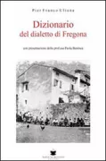 Copertina libro <b>Dizionario del dialetto di Fregona</b>