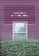 Copertina libro <b>Tutti i miei amici<br></b>(titolo originale o altro titolo: <i>Tous mes amis</i>)