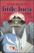 Copertina libro <b>Little Luca e la maschera meravigliosa</b>