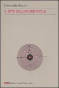 Copertina libro <b>Il mito dell'amore fatale</b>