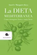 Copertina libro <b>La dieta mediterranea<br></b>(titolo originale o altro titolo: <i>How to eat well and stay well. The Mediterranean way</i>)