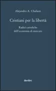 Copertina libro <b>Cristiani per la libertà<br></b>(titolo originale o altro titolo: <i>Christians for freedom</i>)
